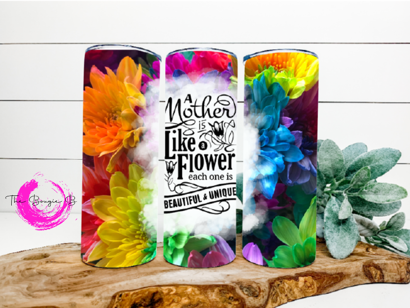 A Mother Is Like A Flower Tumbler