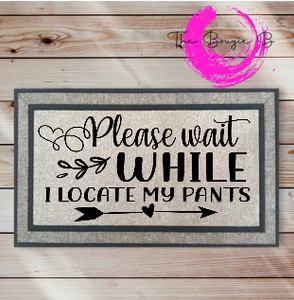 Wait till I locate my pants Doormat